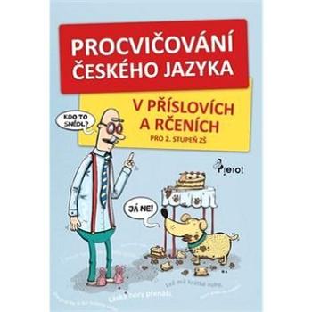 Procvičování českého jazyka: v příslovích a rčeních pro 2. stupeň ZŠ (978-80-7353-503-2)
