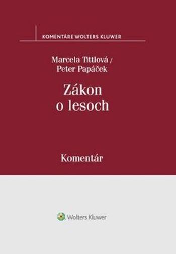 Zákon o lesoch - Marcela Tittlová, Peter Papáček