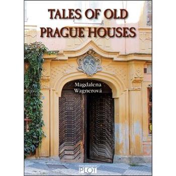 Tales of Old Prague Houses (978-80-7428-302-4)