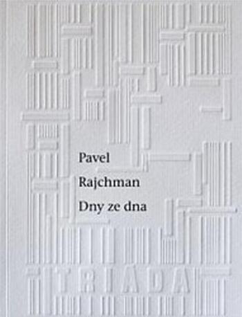 Dny ze dna - Rajchman Pavel