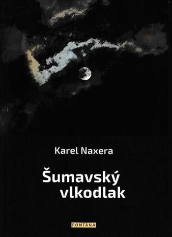 Šumavský vlkodlak - Naxera Karel