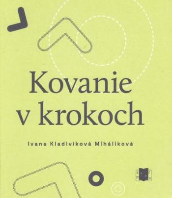 Kovanie v krokoch	 - Kladivíková Miháliková Ivana