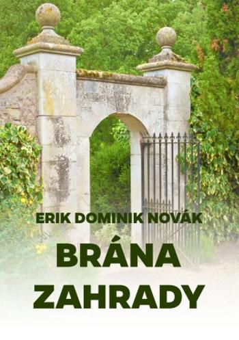 Brána zahrady - Erik Dominik Novák - e-kniha