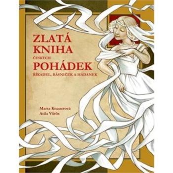 Zlatá kniha českých pohádek: říkadel, básniček a hádanek (978-80-266-1179-0)