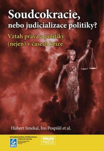 Soudcokracie, nebo judicializace politiky? - Ivo Pospíšil, Hubert Smekal, Hynek Baňouch, Jiří Baroš - e-kniha