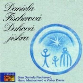 Duhová jiskra - Daniela Fischerová - audiokniha