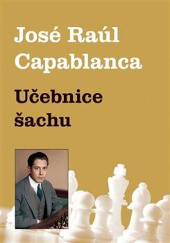 Učebnice šachu - Jose Raul  Capablanca