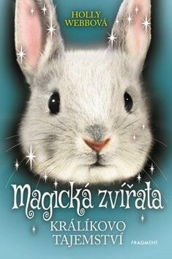 Magická zvířata Králíkovo tajemství - Holly Webb