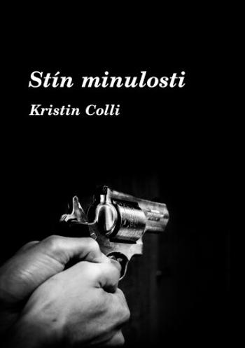Stín minulosti - Kristin Colli - e-kniha
