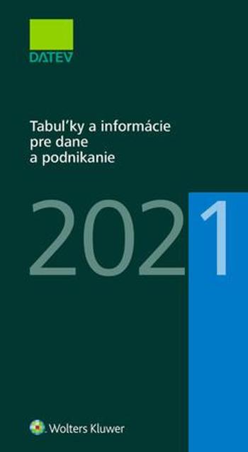 Tabuľky a informácie pre dane a podnikanie 2021 - Dobšovič Dušan
