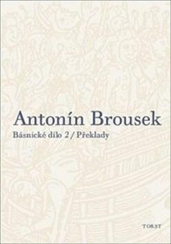 Antonín Brousek: Básnické dílo - Antonín Brousek