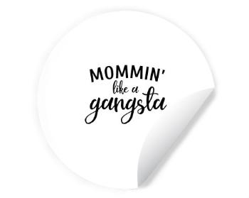 Samolepky kruh Mommin like a gangsta