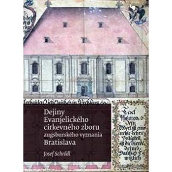 Dejiny Evanjelického cirkevného zboru augsburského vyznania v Bratislave (978-80-8156-102-3)