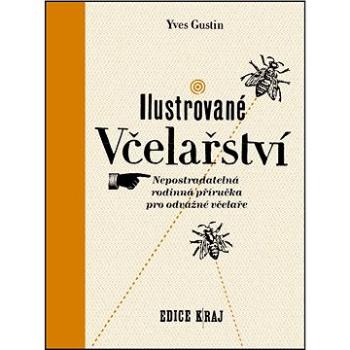 Ilustrované včelařství: Nepostradatelná rodinná příručka pro odvážné včelaře (978-80-87060-27-8)