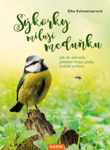 Nakladatelství KAZDA Elke Schwarzerová: Sýkorky milují meduňku Provedení: E-kniha