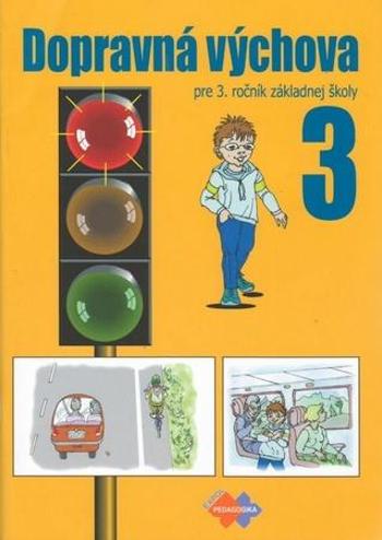 Dopravná výchova pre 3. ročník základnej školy - Stebila Ján