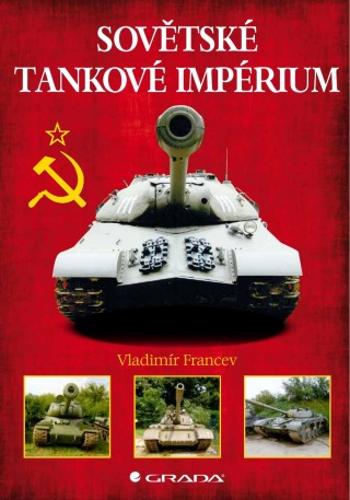 Sovětské tankové impérium - Vladimír Francev - e-kniha