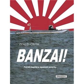Banzai!: Paměti kapitána japonské ponorky (978-80-88274-42-1)