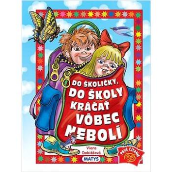 Do školičky, do školy kráčať vôbec nebolí  (978-80-8088-676-9)