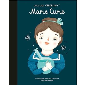 Marie Curie: Malí lidé, velké sny (978-80-276-0497-5)