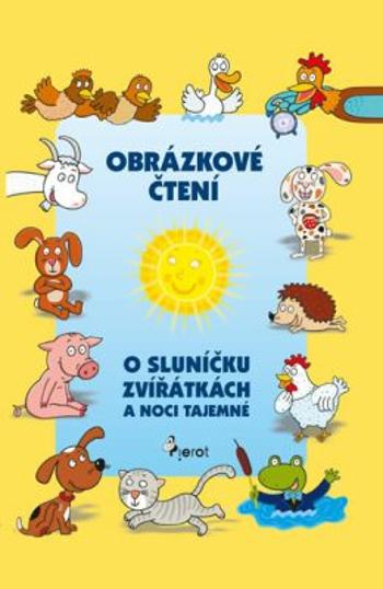 O sluníčku, zvířátkách a noci tajemné - Obrázkové čtení - Vendula Hegerová, Alena Schejbalová