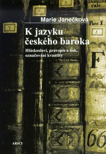 K jazyku českého baroka - Marie Janečková