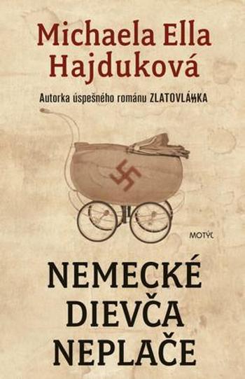 Nemecké dievča neplače - Hajduková Michaela Ella