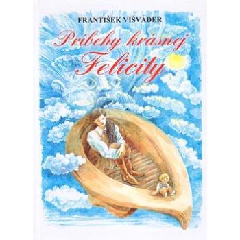 Príbehy krásnej Felicity (978-80-8202-101-4)