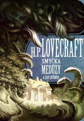 Smyčka medúzy a jiné příběhy - Lovecraft Howard Phillips