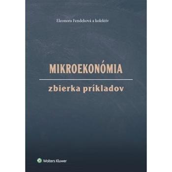 Mikroekonómia Zbierka príkladov (978-80-8168-985-7)