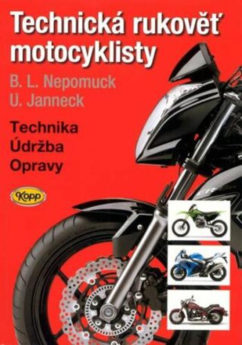 Technická rukověť motocyklisty - 5. vydání - Udo Janneck, Bernd L. Nepomuck