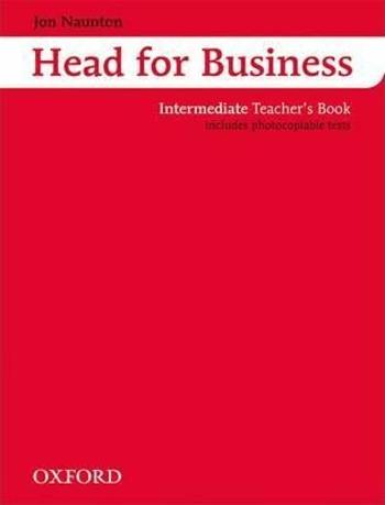 Head for business - Intermediate teacher´s book - Jon Naunton