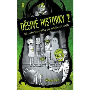 Děsivé historky 2: Hrůzostrašné příběhy pro nebojácné čtenáře (978-80-7617-764-2)