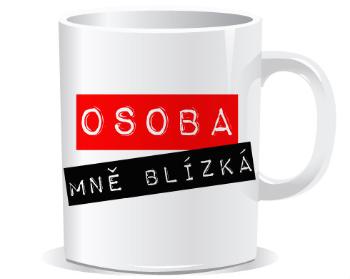 Hrnek Premium Osoba mě blízka