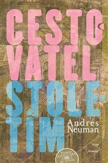 Cestovatel stoletím - Neuman Galán Andrés