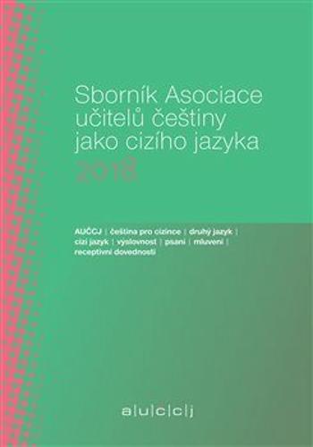 Sborník Asociace učitelů češtiny jako cizího jazyka 2018 - Lenka Suchomelová