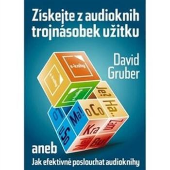 Získejte z audioknih trojnásobek užitku - David Gruber - audiokniha