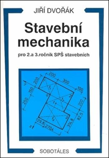 Stavební mechanika pro 2. a 3. ročník SPŠ - Jiří Dvořák