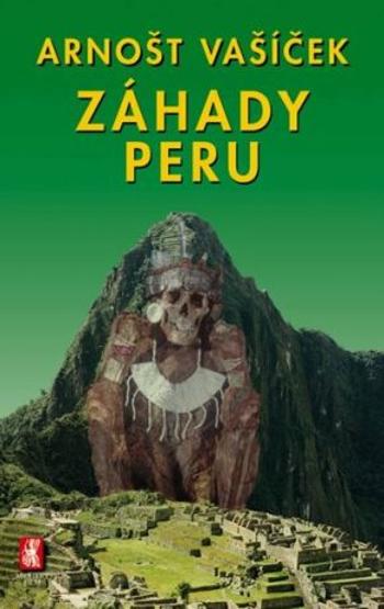 Záhady Peru - Arnošt Vašíček