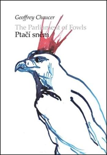 Ptačí sněm/ The parliament of Fowls - Chaucer Geoffrey