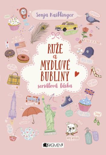 Ruže a mydlové bubliny - Sonja Kaiblingerová - e-kniha