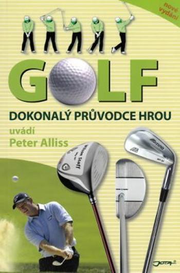 Golf, dokonalý průvodce hrou - Alliss Peter