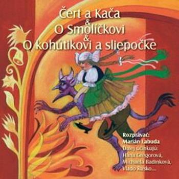 NAJKRAJŠIE ROZPRÁVKY 7 - Čert a Kača & O Smolíčkovi & O kohútkovi a sliepočke - Autoři různí - audiokniha