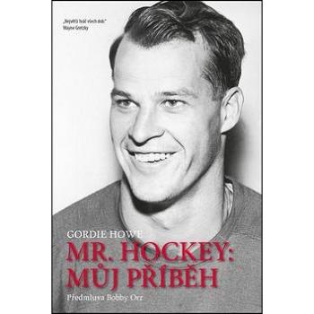 Kniha Mr. Hockey: Můj příběh (978-80-89311-79-8)