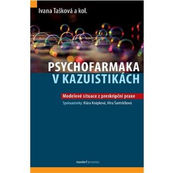 Psychofarmaka v kazuistikách: Modelové situace z preskripční praxe (978-80-7345-678-8)