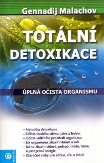 Totální detoxikace - G.P. Malachov