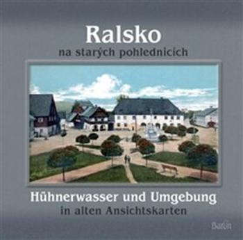 Ralsko na starých pohlednicích - Jiří Šťastný, Petr Prášil, Jaroslav Kovařík, Milan Krčil