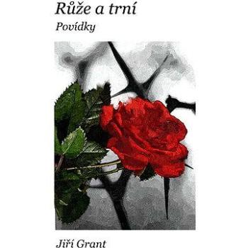 Růže a trní: Povídky (978-80-879-7655-5)