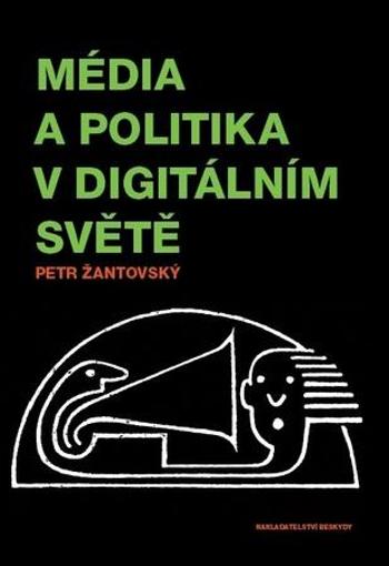 Média a politika v digitálním světě - Žantovský Petr