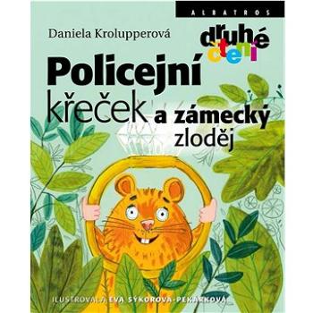 Policejní křeček a zámecký zloděj (978-80-00-06238-9)